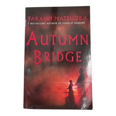 Autumn Bridge by Takashi Matsuoka - Historical Fiction Novel 2004