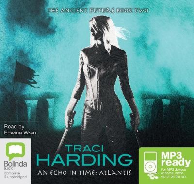 An Echo In Time: Atlantis (Ancient Future The) [Audio] by Traci Harding