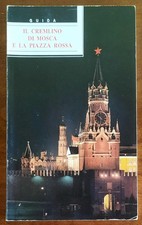 Il Cremlino di Mosca e la Piazza Rossa - Guida Edizioni Planeta - 1991