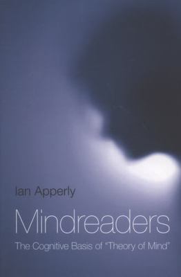 Mindreaders: The Cognitive Basis of ''Theory of Mind'' by 