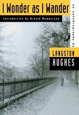 I WONDER AS I WANDER: AN AUTOBIOGRAPHICAL JOURNEY By Langston Hughes & Arnold
