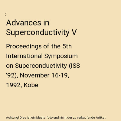 Advances in Superconductivity V: Proceedings of the 5th International Symposium 