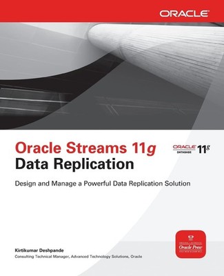 Oracle Streams 11g Data Replication (Oracle Press)