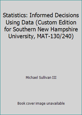 Statistics: Informed Decisions Using Data (Custom Edition for Southern New...