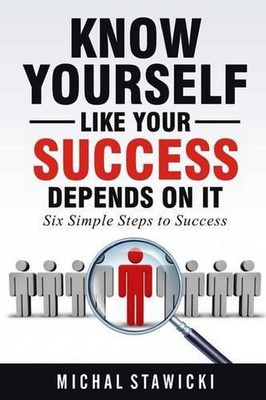 Know Yourself Like Your Success Depends on It by Michal Stawicki (English) Paper