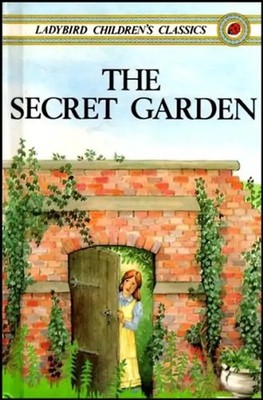 The Secret Garden (Ladybirds Children's Classics) - Frances Hodgson Burnett