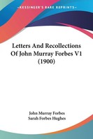 Letters And Recollections Of John Murray Forbes V1 (1900) John Murray Forbes