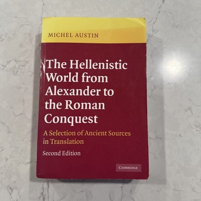 The Hellenistic World from Alexander to the Roman Conquest: A Selection of..