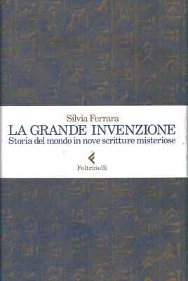 La grande invenzione - Silvia Ferrara (Feltrinelli) [2019]