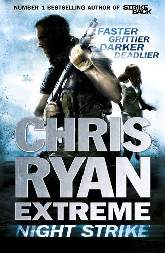 Chris Ryan Extreme: Night Strike (Chris Ryan Extreme 2) By Chri .9781444729603