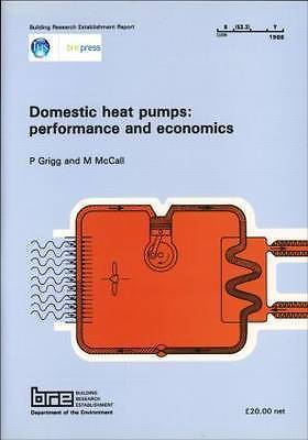 Domestic Heat Pumps: Performance and Economics: (BR 126) (Building Research Est
