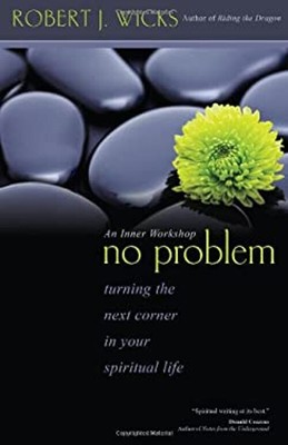 No Problem : Turning the Next Corner in Your Spiritual Life Rober
