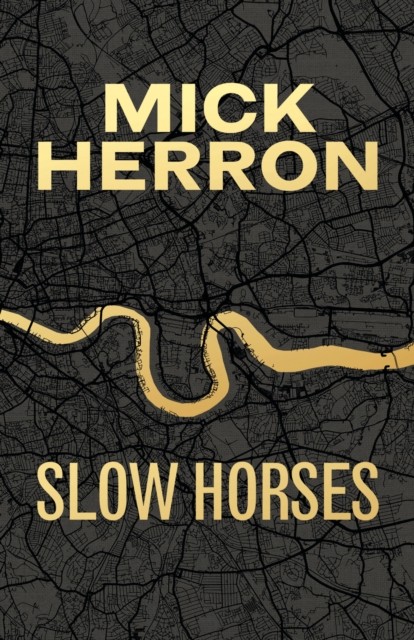 Slow Horses by Mick Herron (Hardback Book)