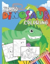Jumbo Dinosaur Coloring Pad: Dinosaur Coloring Book For Kids Makes A Great Gift