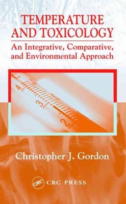 Temperature And Toxicology : An Integrative, Comparative, And Environmental A...