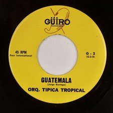 ORQUESTA TIPICA TROPICAL: Guatemala Guiro Scarce Latin 45 HEAR