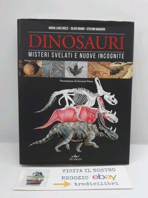 DINOSAURI. MISTERI SVELATI E NUOVE INCOGNITE - BOZZI - BRUNO - MAUGERI - GIUNTI