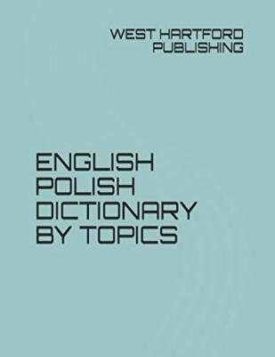 ENGLISH POLISH DICTIONARY BY TOPICS, PUBLISHING, GONZALES 9781679259470 New-,
