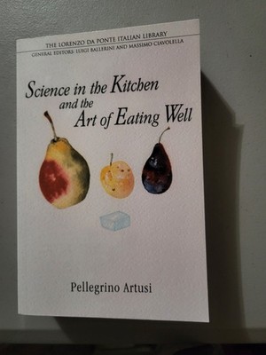 Science in the Kitchen and the Art of Eating Well by Pellegrino Artusi (2003,...