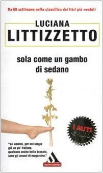 Sola come un gambo di sedano (I miti) von Luciana L... | Buch | Zustand sehr gut
