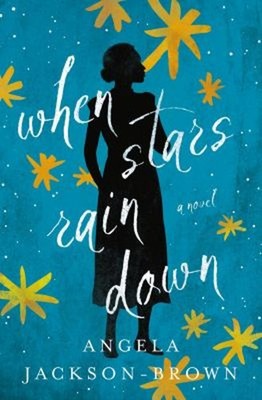 When Stars Rain Down Paperback Angela Jackson-Brown