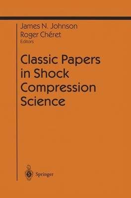Classic Papers in Shock Compression Science (Shock Wave and High Pressure Phenom