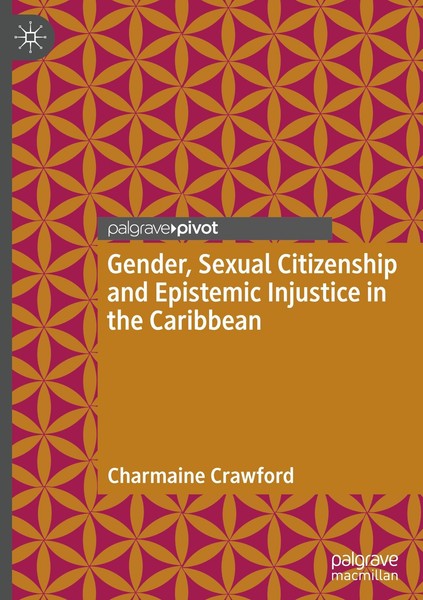 Gender, Sexual Citizenship And Epistemic Injustice In The Caribbean Charmaine Cr-image
