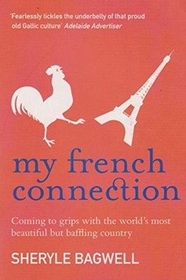 My French Connection: Coming to Grips with the World's Most Beau