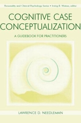 Cognitive Case Conceptualization: A Guidebook for Practitioners by Lawrence D. N