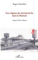 Roger Colombier | Les Origines Du Chemin De Fer Dans Le Mantois | Taschenbuch