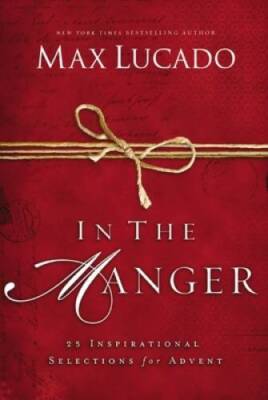 In the Manger: 25 Inspirational Selections for Advent - Hardcover - VERY GOOD