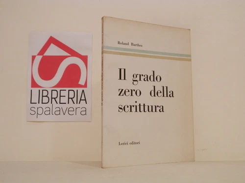 Il grado zero della scrittura - Barthes Roland - Lerici, 1960 - prima ed. ita.