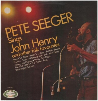 LP Pete Seeger Pete Seeger Sings John Henry And Other Folk Favourites Hallmar