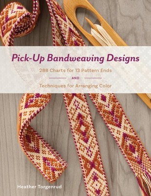 Pick-Up Bandweaving Designs: 288 Charts For 13 Pattern Ends And Techniques Fo...