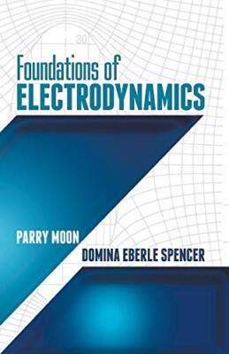 Foundations of Electrodynamics (Dover Books on Electrical Engineering), Moon-,