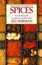 Completet Book of Spices : A Practical Guide to Spices and Aromat