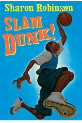 Slam Dunk! - Hardcover By Robinson, Sharon - GOOD