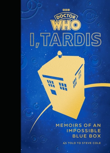 Doctor Who: I, TARDIS by Steve Cole (Hardback Book)