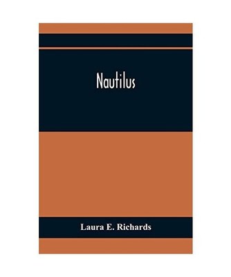 Nautilus, Laura E. Richards