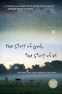 The Story of God, the Story of Us: - Paperback, by Gladding Sean - Very Good j