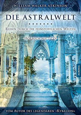 DIE ASTRALWELT - William Walker Atkinson - 2 x CD SET - NEU