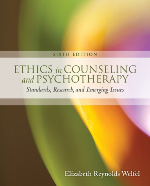Ethics in Counseling and Psychotherapy by Elizabeth  Welfel (Paperback Book)