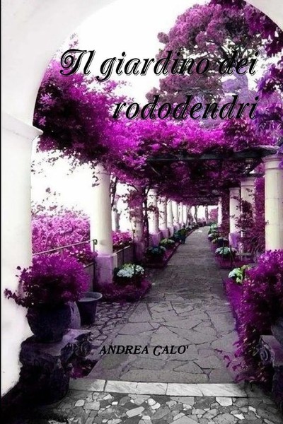 IL Giardino DEI Rododendri Andrea Calo' Taschenbuch Kartoniert / Broschiert 2014-image