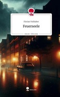 Feuerseele. Life Is A Story - Story.One Florian Vielhaber