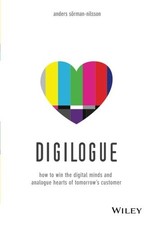 DIGILOGUE: HOW TO WIN THE DIGITAL MINDS AND ANALOGUE By Anders Sorman-nilsson VG