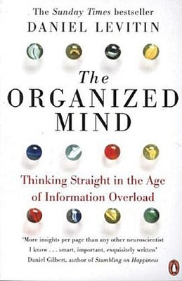 The Organized Mind ~ Daniel J. Levitin ~  9780241965788
