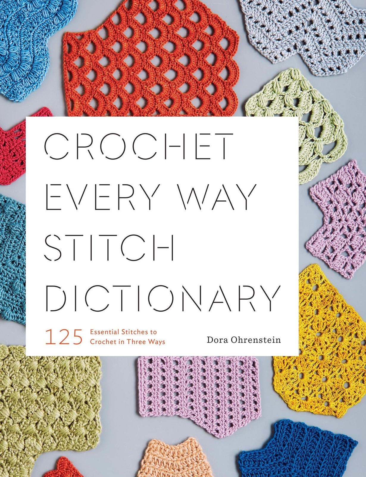 Thumbnail - Crochet Every Way Stitch Dictionary | Dora Ohrenstein | Englisch |