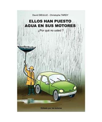 Ellos han puesto agua en sus motores, ¿Por qué no Usted?, Christophe Tardy, Da