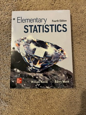Elementary Statistics Fourth Edition, Loose Leaf, Mcgraw Hill Monk Navidi
