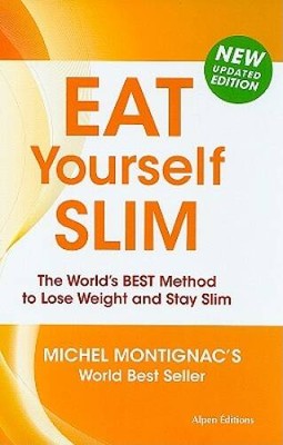 Eat Yourself Slim: The Worlds Best Method to Lose Weight a - VERY GOOD